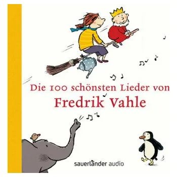 Die 100 schönsten Lieder von Fredrik Vahle, 4 Audio-CDs - Vahle, Fredrik