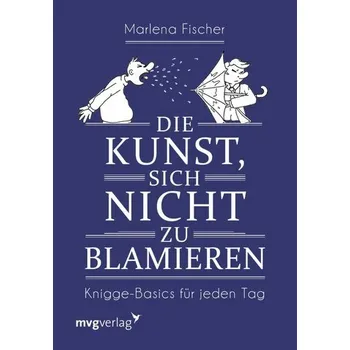 Die Kunst, sich nicht zu blamieren - Fischer, Marlena