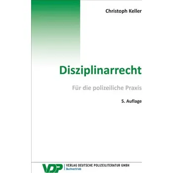 Disziplinarrecht - Keller, Christoph [DE] (2023, Brožovaná, Deutsche Polizeiliteratur)