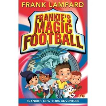 Frankie's Magic Football: Frankie's New York Adventure - Frank Lampard