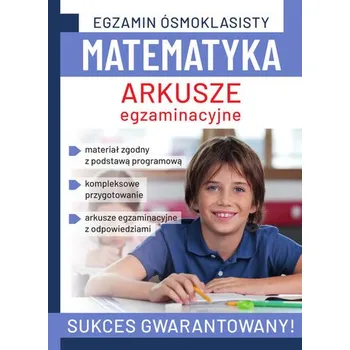 Matematika Egzamin ósmoklasisty. Matematyka. Arkusze - Agata Sulińska