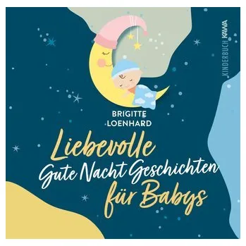 Pohádka Liebevolle Gute Nacht Geschichten für Babys - Loenhard, Brigitte