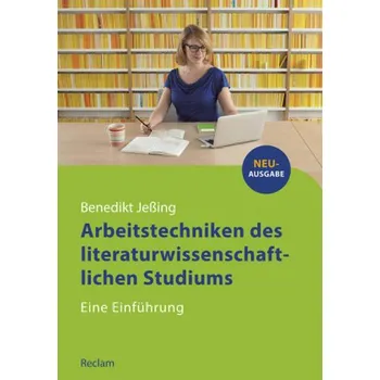 Arbeitstechniken des literaturwissenschaftlichen Studiums - Jeßing, Benedikt