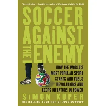 Soccer Against the Enemy - Kuper, Simon