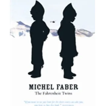 Kniha The Fahrenheit Twins and Other Stories - Michel Faber