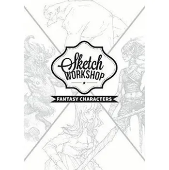 Umění Sketch Workshop: Fantasy Characters - 3dtotal Publishing