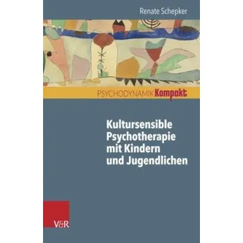Kultursensible Psychotherapie mit Kindern und Jugendlichen - Schepker, Renate