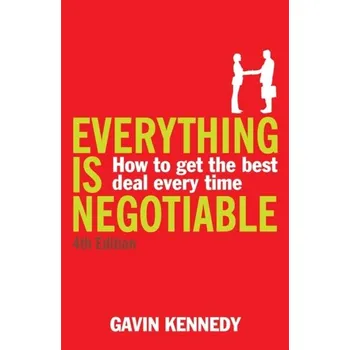 Everything is Negotiable - Kennedy, Gavin