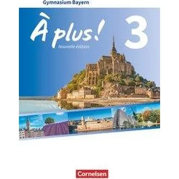 Cizí jazyk À plus ! - Nouvelle édition - Bayern - Band 3 - Schülerbuch