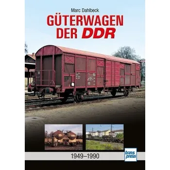 Güterwagen der DDR - Dahlbeck, Marc