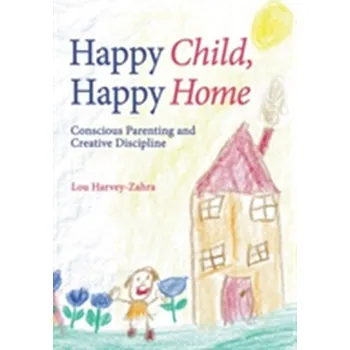 Happy Child, Happy Home - Harvey-Zahra, Lou