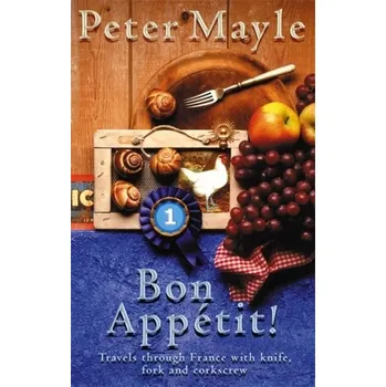 Cestování Bon Appetit! - Peter Mayle