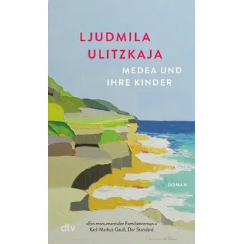 Medea und ihre Kinder - Ulitzkaja, Ljudmila