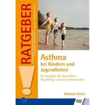 Asthma bei Kindern und Jugendlichen - Goetz, Barbara