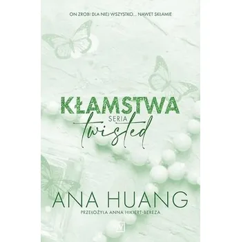 Kłamstwa Seria Twisted - Huang, Ana