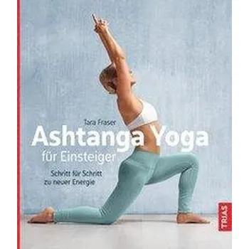 Ashtanga Yoga für Einsteiger - Fraser, Tara