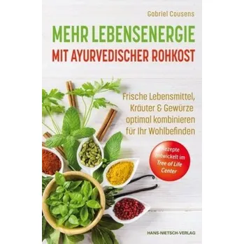 Mehr Lebensenergie mit ayurvedischer Rohkost - Cousens, Gabriel