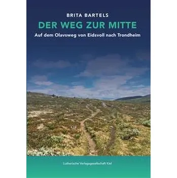 Der Weg zur Mitte - Bartels, Brita