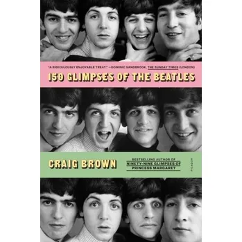 Literární biografie 150 Glimpses of the Beatles - Brown, Craig
