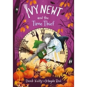 Ivy Newt and the Time Thief - Keilty, Derek