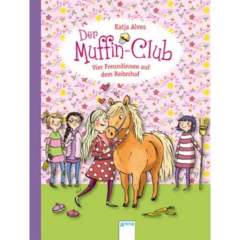 První čtění Der Muffin-Club - Vier Freundinnen auf dem Reiterhof - Alves, Katja