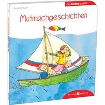 Pohádka Mutmachgeschichten den Kindern erzählt - Gröger, Birgit