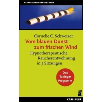 Vom blauen Dunst zum frischen Wind - Schweizer, Cornelie C.