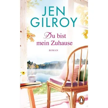 Du bist mein Zuhause - Gilroy, Jen