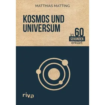 Příroda Kosmos und Universum in 60 Sekunden erklärt - Matting, Matthias