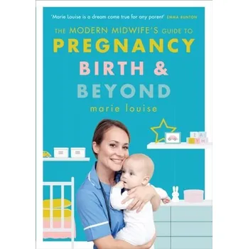 Kniha The Modern Midwife's Guide to Pregnancy, Birth and Beyond - Franz Marie-Louise