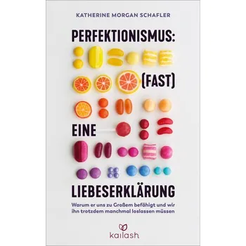 Perfektionismus: (fast) eine Liebeserklärung - Katherine Schafler