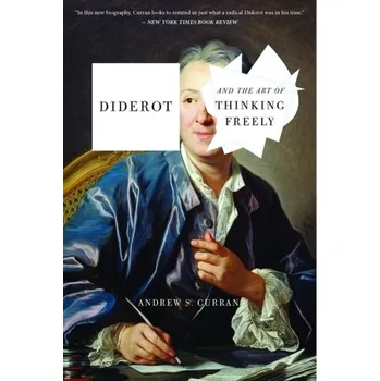 Diderot And The Art Of Thinking Freely - Curran, Andrew [EN] (2020, Brožovaná, Other Press LLC)
