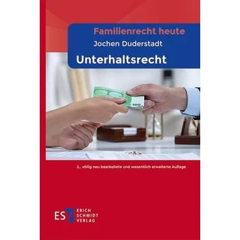 Familienrecht heute Unterhaltsrecht - Duderstadt, Jochen [DE] (2023, Brožovaná, Schmidt, Erich Verlag)