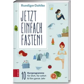 Jetzt einfach fasten - Dahlke, Ruediger
