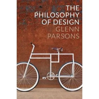 The Philosophy of Design - Parsons, Glenn