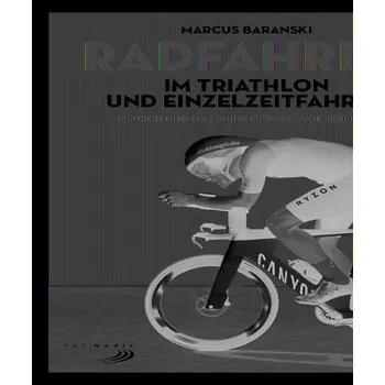 Radfahren im Triathlon und Einzelzeitfahren - Baranski, Marcus [DE] (2023, Brožovaná, Delius Klasing Vlg GmbH)