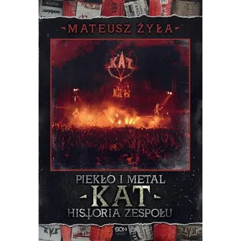 Hudební výchova Piekło i metal. Historia zespołu Kat - Mateusz Żyła, Roman Kostrzewski