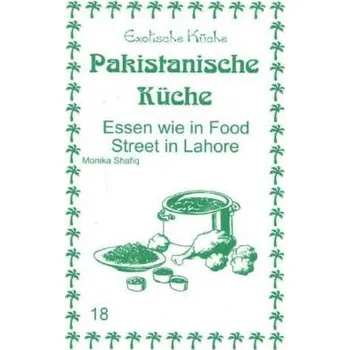 Pakistanische Küche - Shafiq, Monika