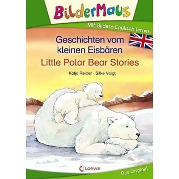 Pohádka Geschichten vom kleinen Eisbären / Little Polar Bear Stories - Reider, Katja