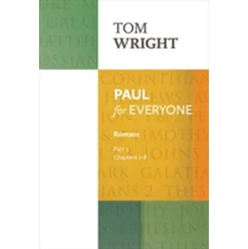 Populárně naučná literatura pro dospělé Paul for Everyone: Romans - Wright, Tom