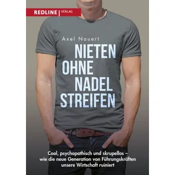 Nieten ohne Nadelstreifen - Nauert, Axel