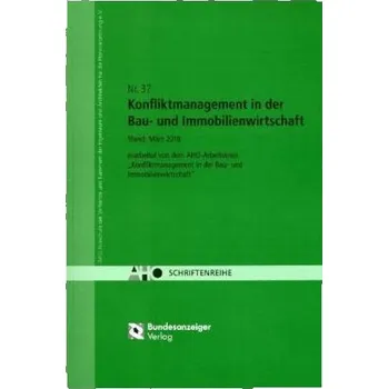 Konfliktmanagement in der Bau- und Immobilienwirtschaft - AHO Ausschuss der Verbände und Kammern der Ingenieure und Architekte