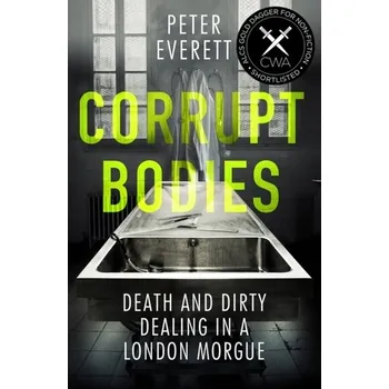 Corrupt Bodies - Everett, Peter; Hollington, Kris [EN] (2020, Brožovaná, Icon Books Ltd)