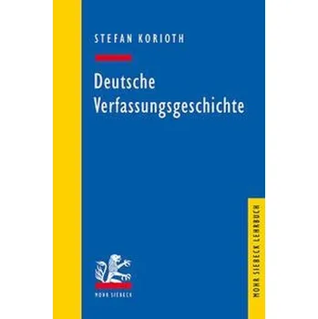 Deutsche Verfassungsgeschichte - Korioth, Stefan