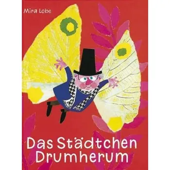 Pohádka Das Städtchen Drumherum - Lobe, Mira