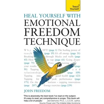 Heal Yourself with Emotional Freedom Technique - Freedom, John