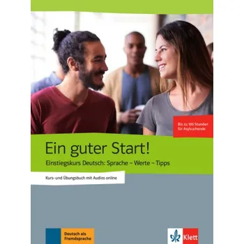 Německý jazyk Ein guter Start! - Kurs- und Übungsbuch mit Audios online, Ausgabe einsprachig Deutsch