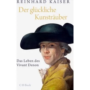 Literární biografie Der glückliche Kunsträuber - Reinhard Kaiser