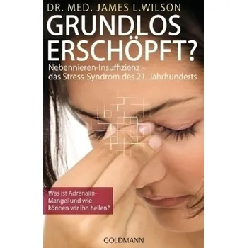 Grundlos erschöpft? - Wilson, James L.