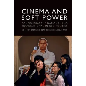 Cestování Cinema and Soft Power [EN] (2023, Brožovaná, Edinburgh University Press)